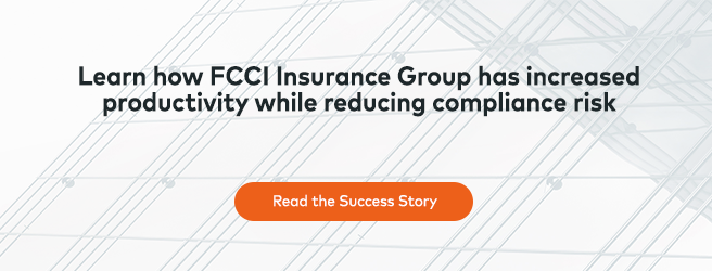 Learn how FCCI Insurance Group has increased productivity while reducing compliance risk.